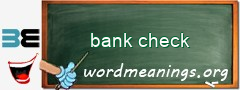 WordMeaning blackboard for bank check